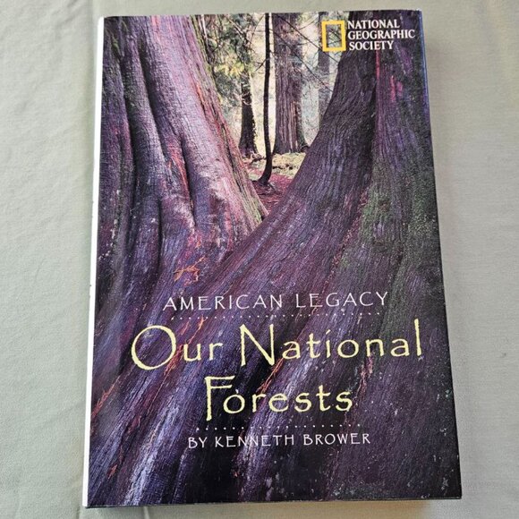 American Legacy: Our National Forests Kenneth Brower National Geographic Society - Picture 1 of 12